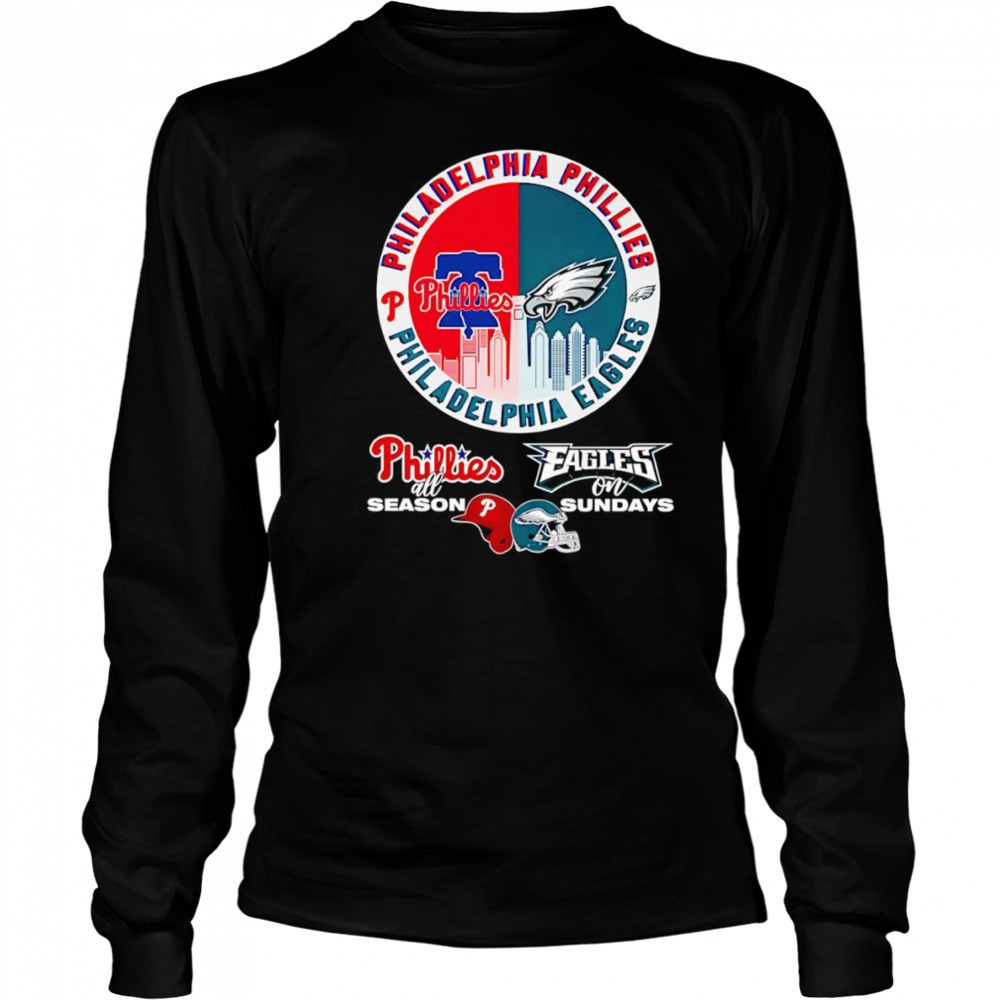 Philadelphia Phillies all season Eagles on Sundays shirt Long Sleeved