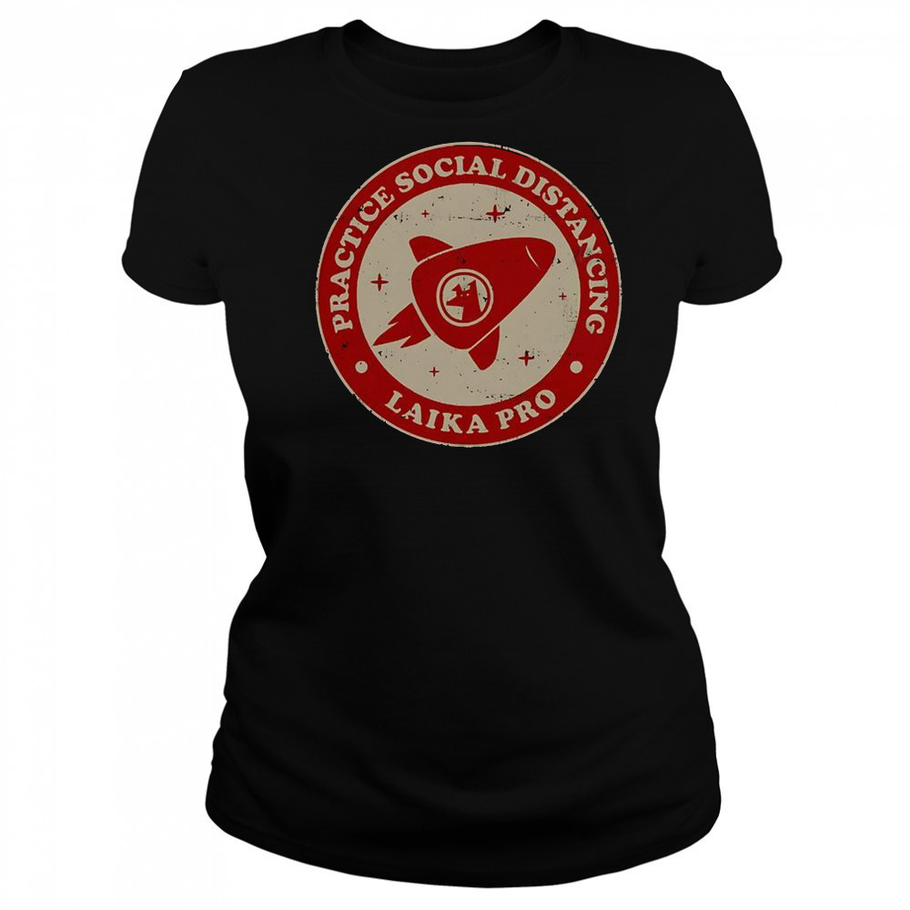 Practice Social Distancing Laika Pro T-Shirt Women's T-shirt