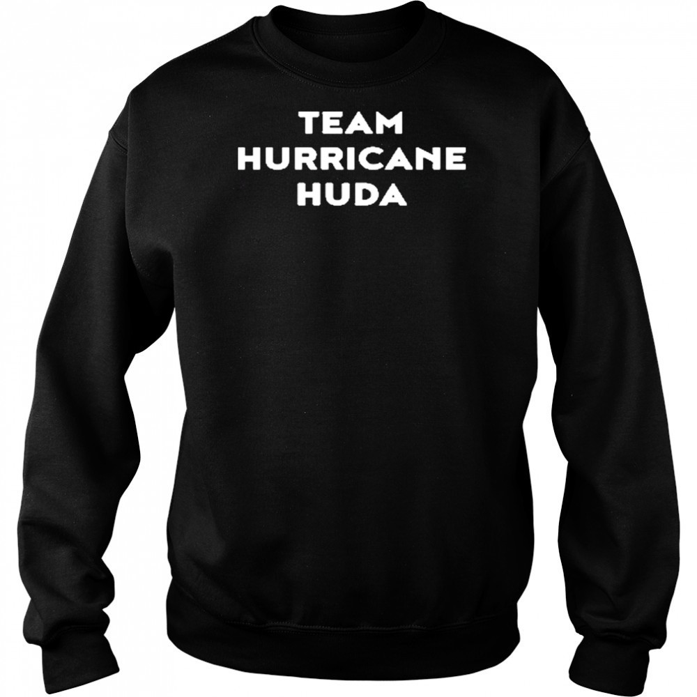 Team Hurricane Huda shirt Hoodie
