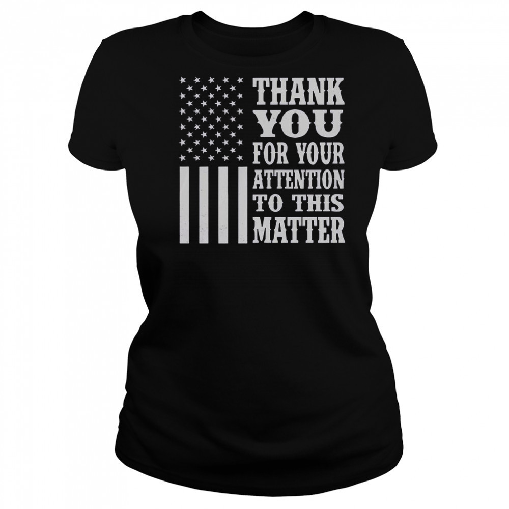 Thank You For Your Attention To This Matter American Flag T-Shirt Women's T-shirt