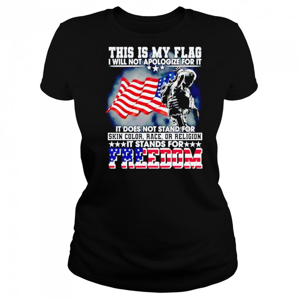 This is my flag I will not apologize for it it does not stand for skin color race or religion shirt Women's T-shirt