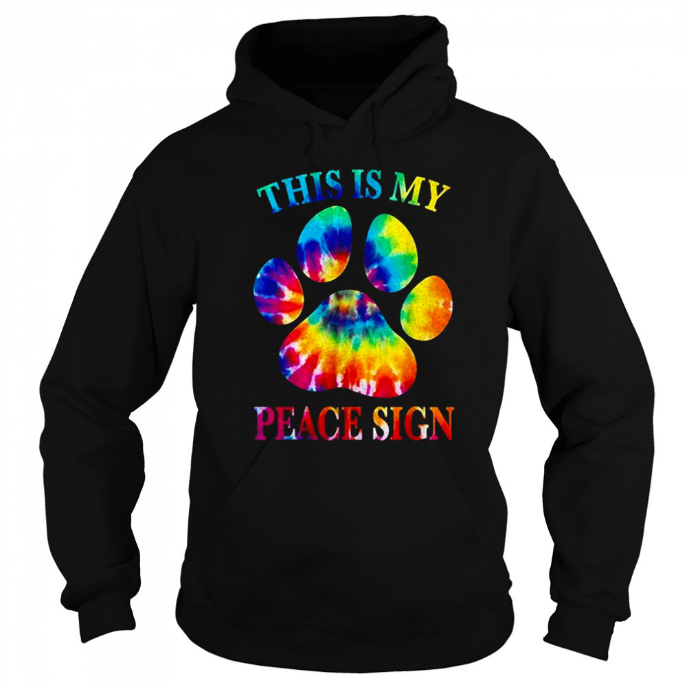 This is my peace sign tie-dye paw shirt Sweatshirt
