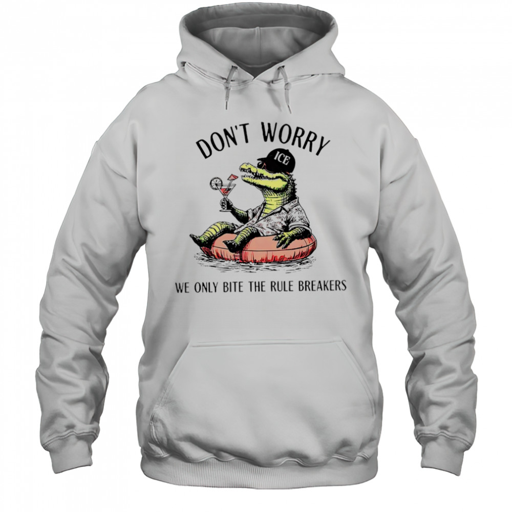 Alligator Alcatraz don’t worry we only bite the rule breakers shirt Hoodie