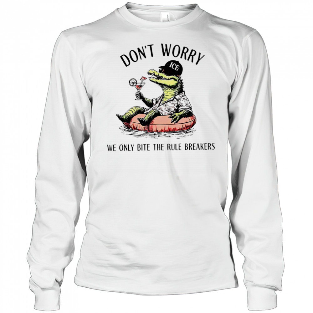Alligator Alcatraz don’t worry we only bite the rule breakers shirt Long Sleeved