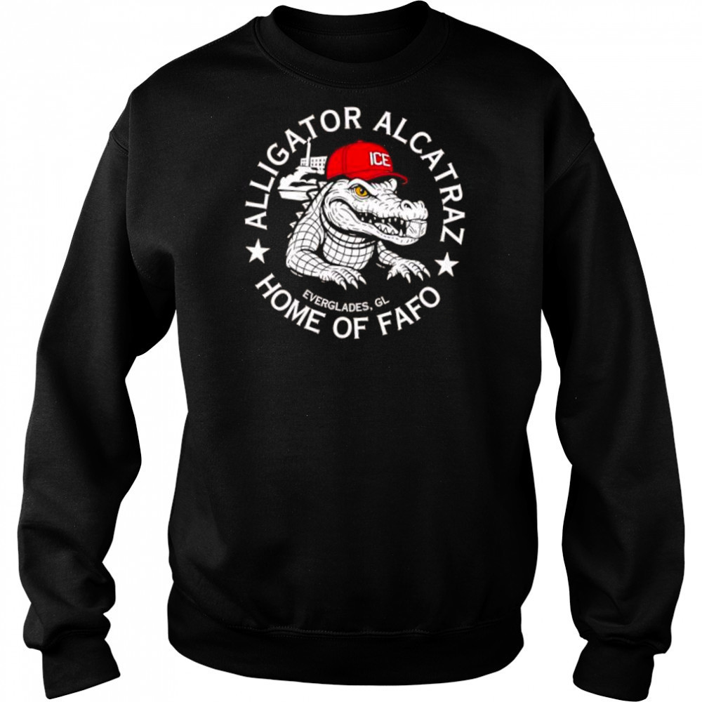 Alligator Alcatraz Home of FAFO shirt Hoodie