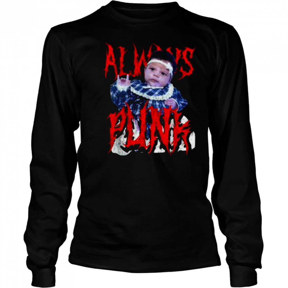 Always Punk Funny Punk Joke Meme for men women T Shirt Long Sleeved
