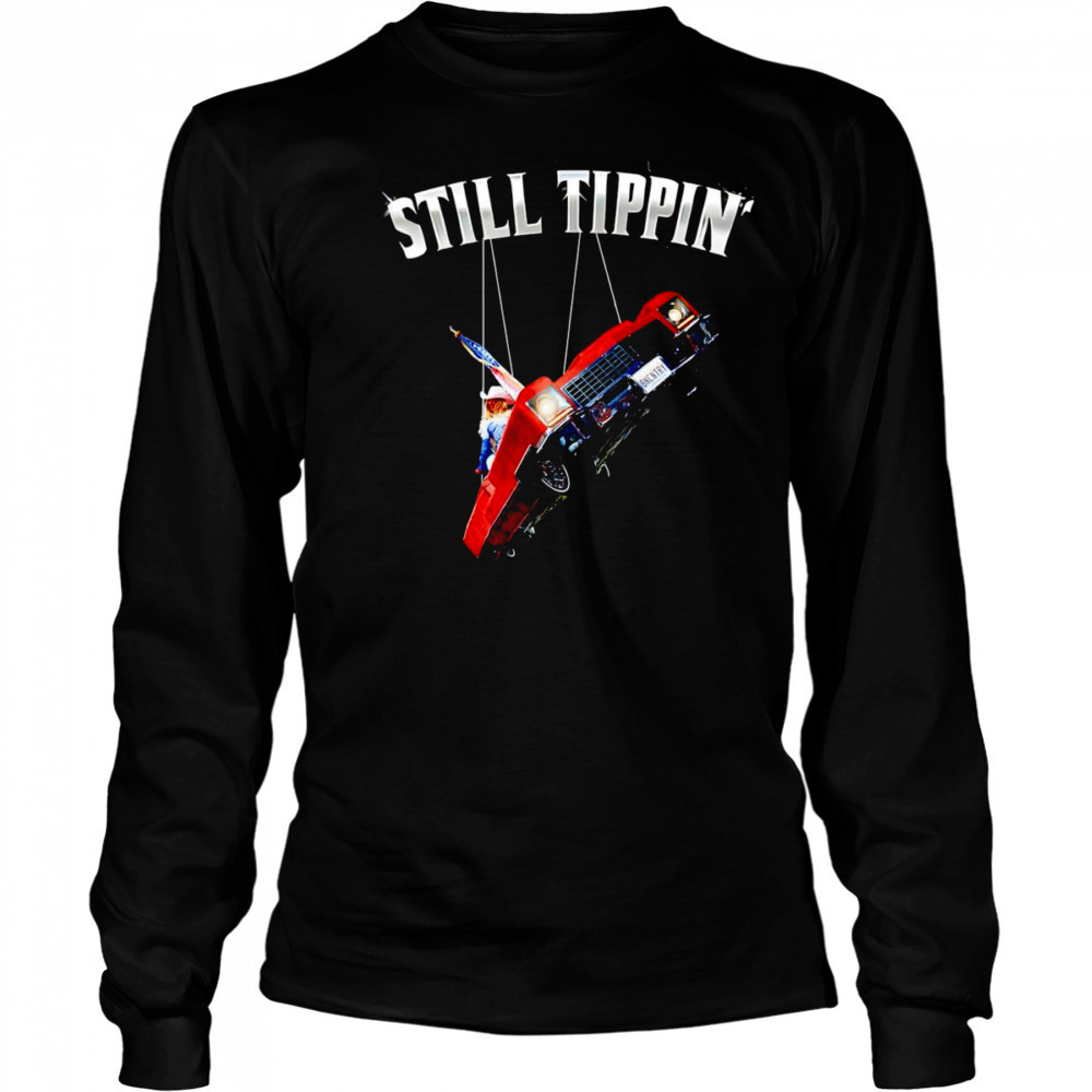 Beyonce still tippin’ shirt Long Sleeved