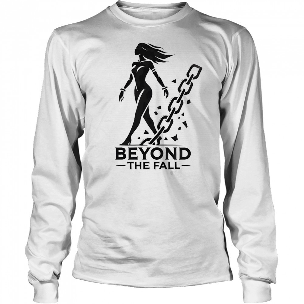 Beyond the fall shirt Long Sleeved