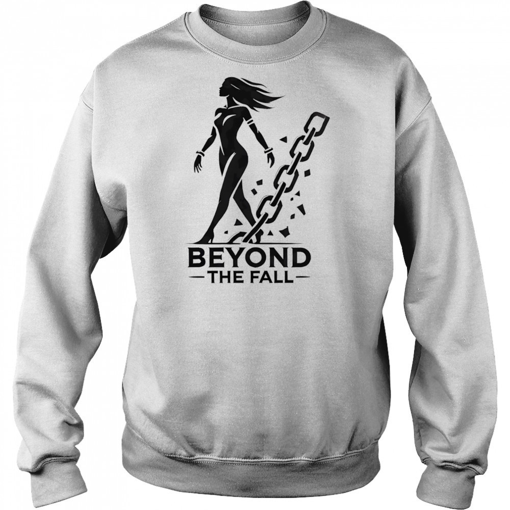 Beyond the fall shirt Hoodie