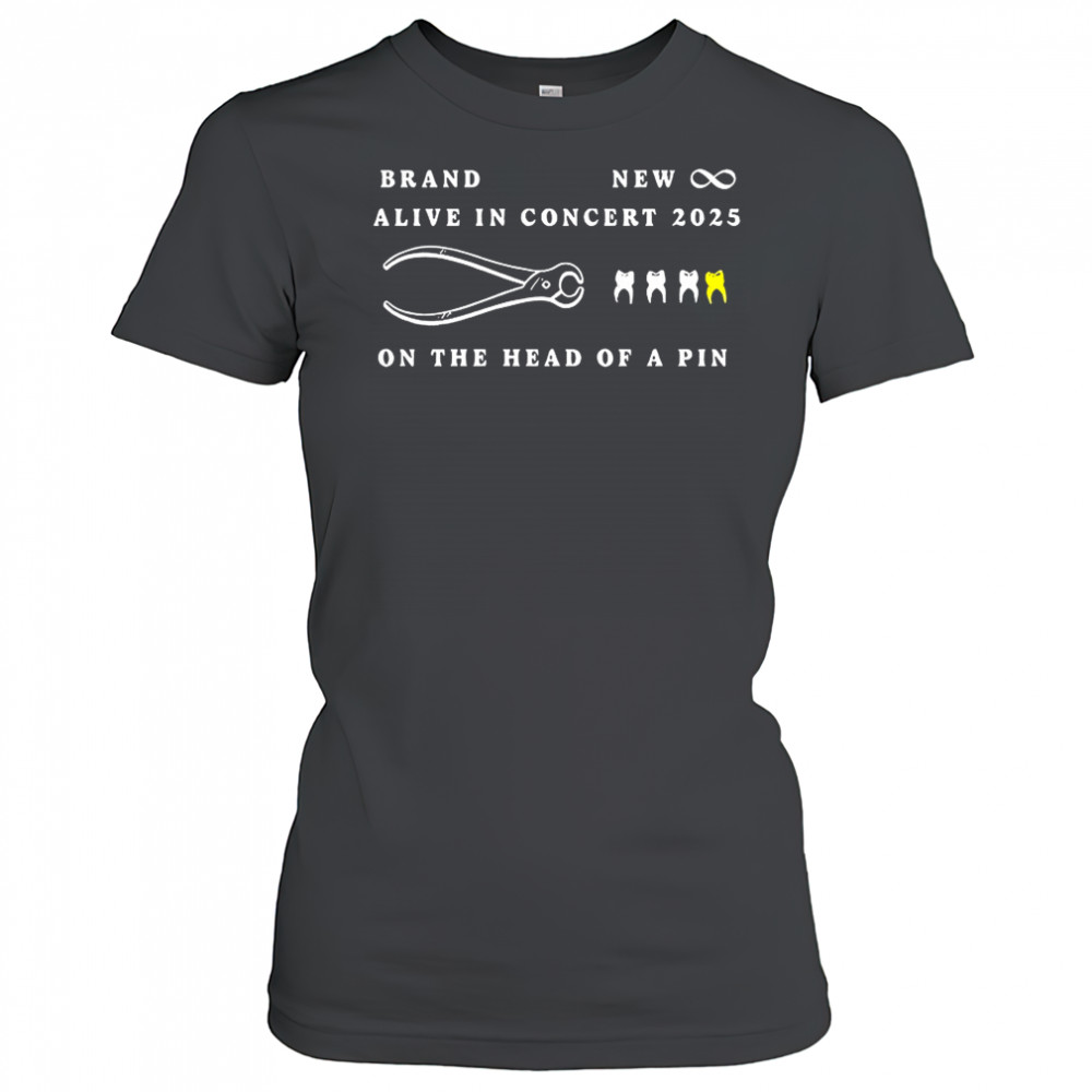 Brand new alive in concert 2025 on the head of a pin shirt Women's T-shirt