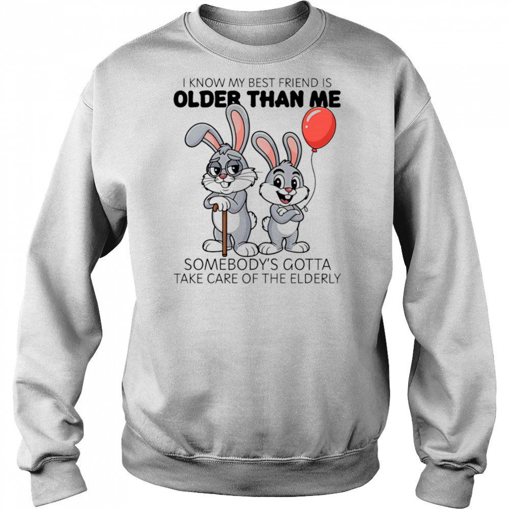 Bunny I know my best friend is older than me shirt Hoodie