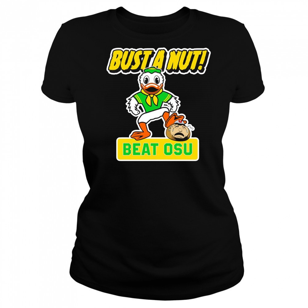 Bust a nut beat OSU Oregon Ducks shirt Women's T-shirt