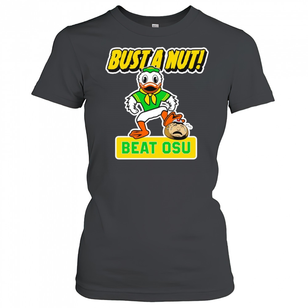 Bust a nut beat OSU Oregon Ducks shirt Women's T-shirt