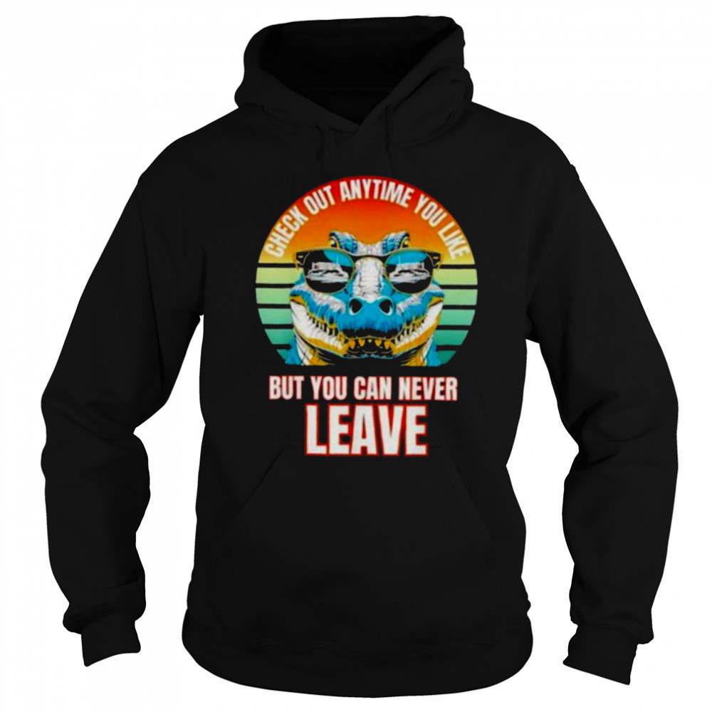 Check Out Anytime You Like But You Can Never Leave Alligator Vintage T shirt Sweatshirt