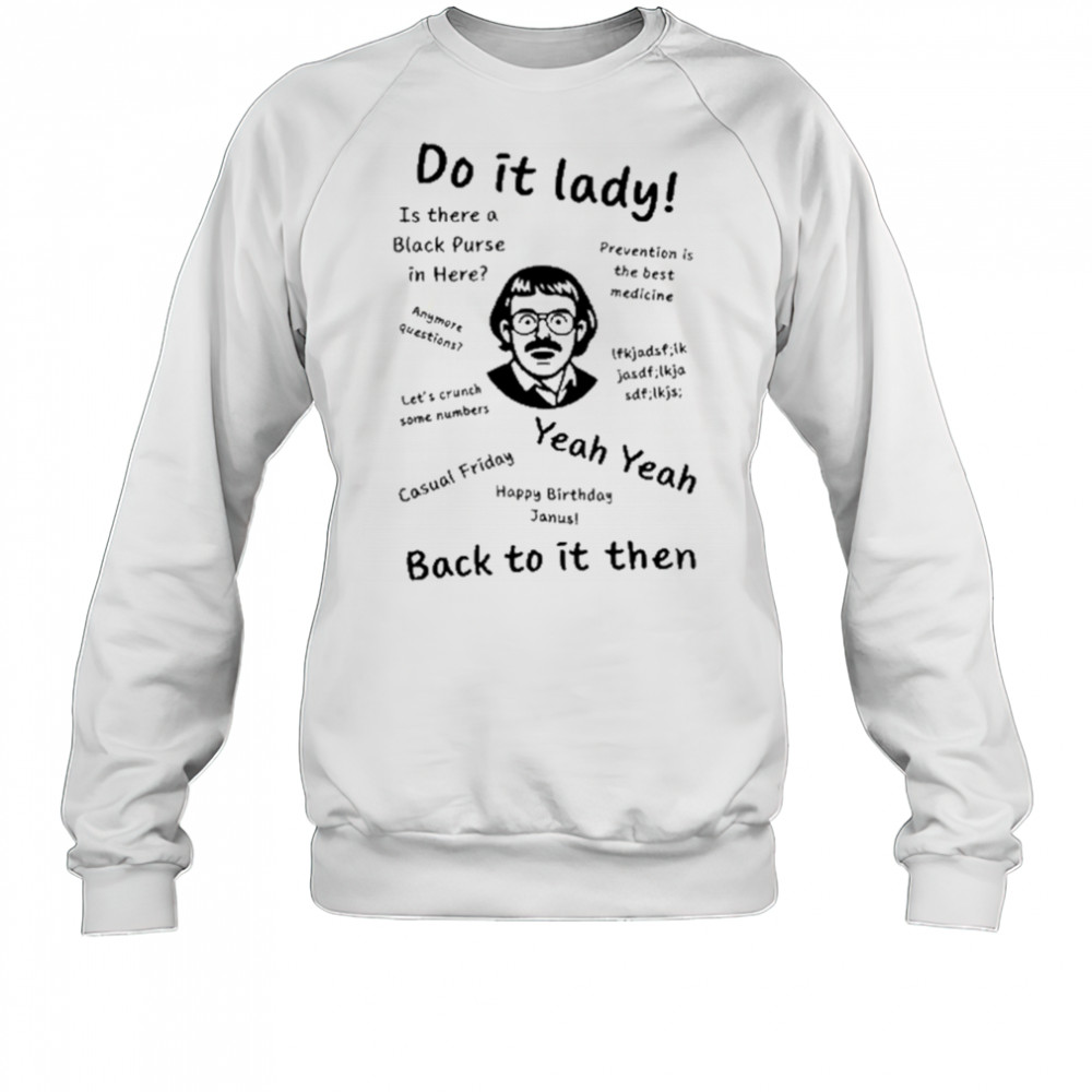 Cineteex Adriangrosss Do It Lady Shirt Sweatshirt