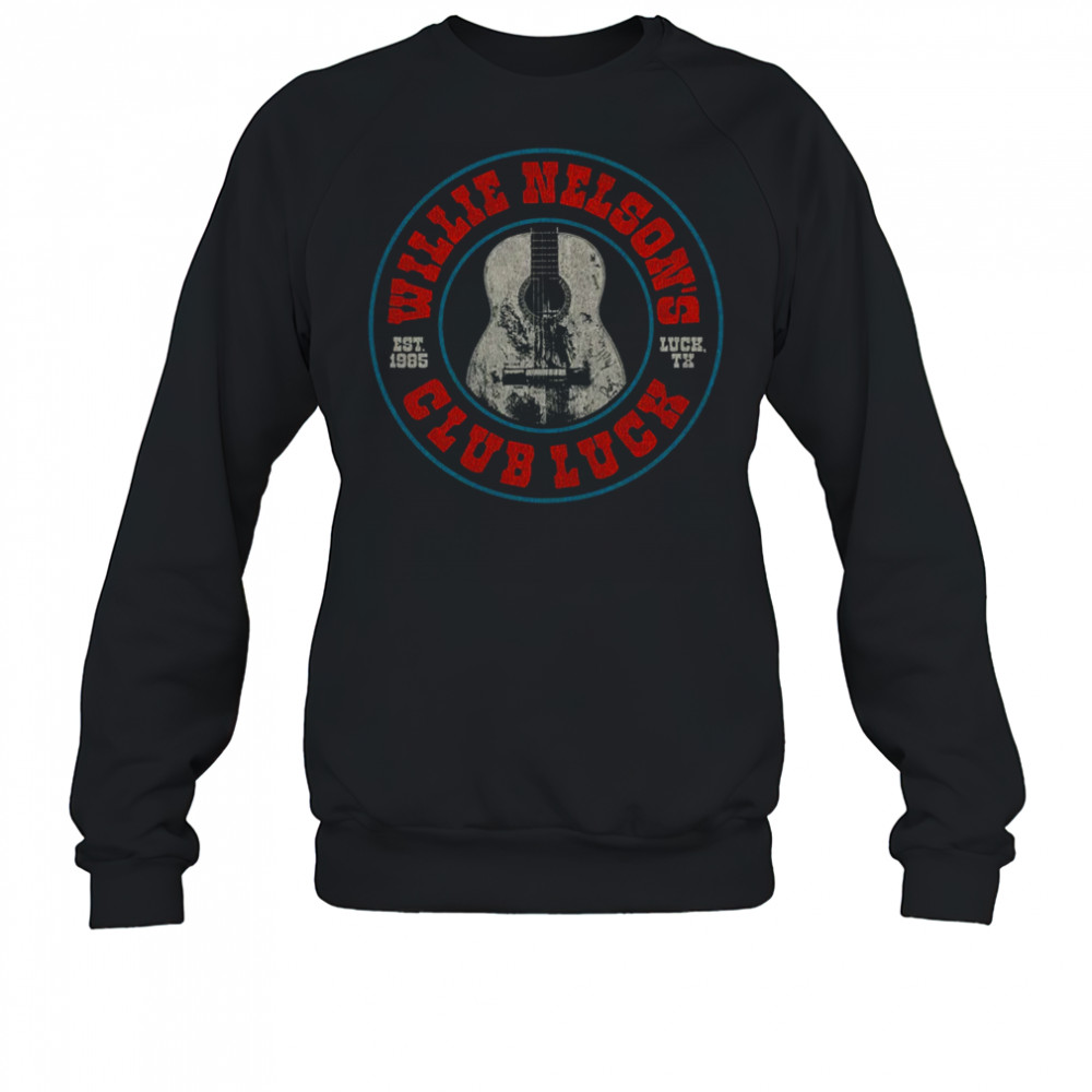 Club Luck Trigger Willie Nelson shirt Sweatshirt