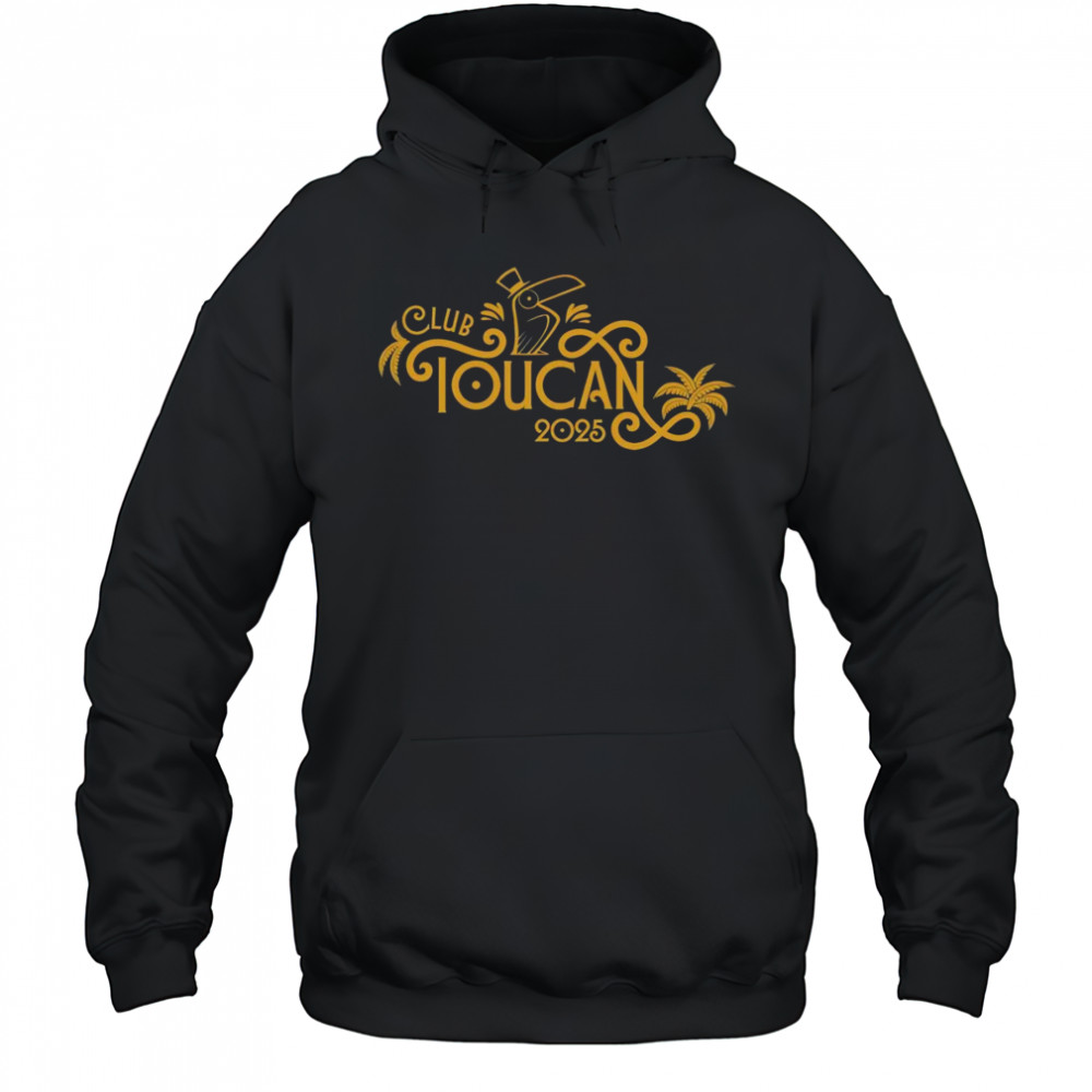 Club Toucan 2025 shirt Hoodie