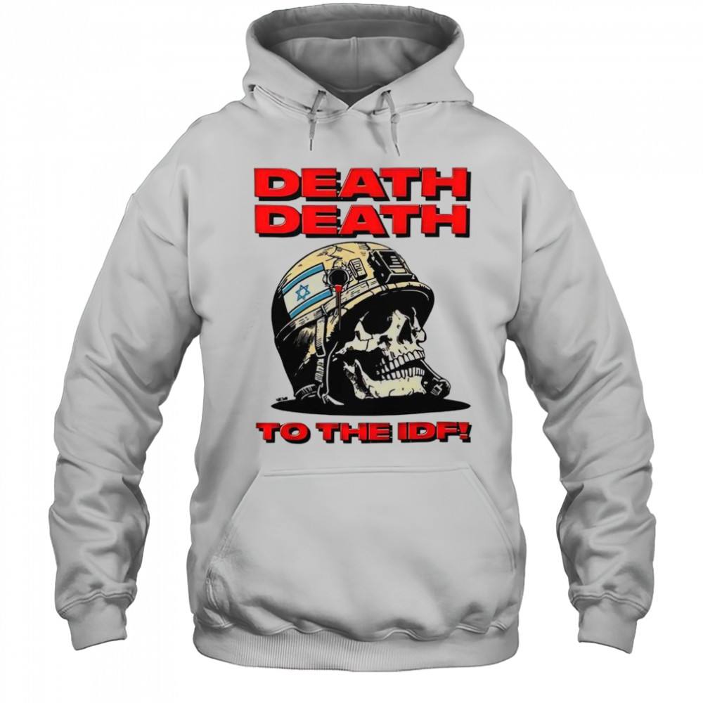 Death Death To The IDF T-Shirt Hoodie
