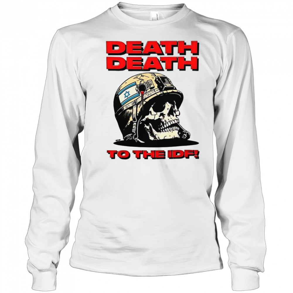 Death Death To The IDF T-Shirt Long Sleeved