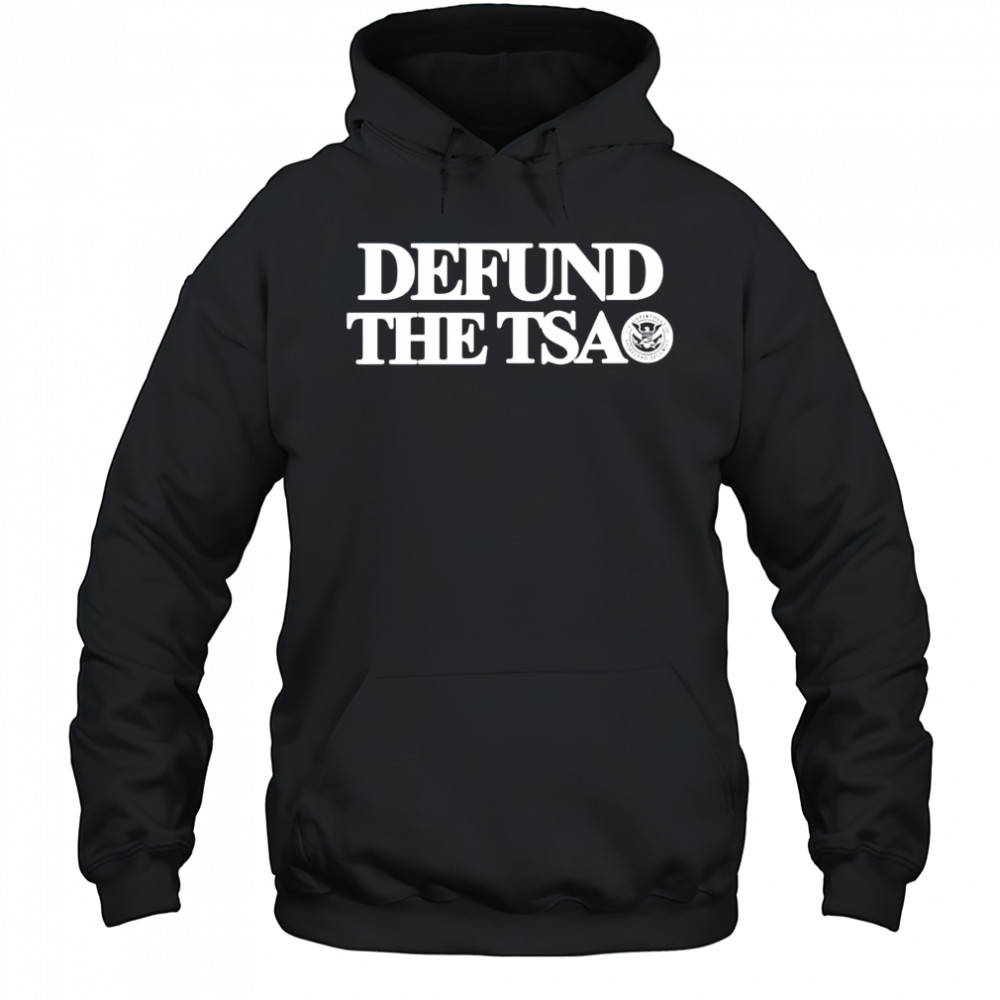 Defund the TSA shirt Hoodie