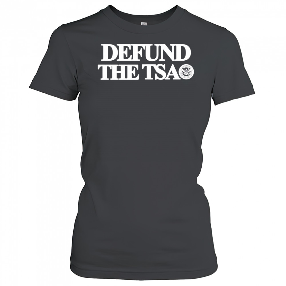 Defund the TSA shirt Women's T-shirt