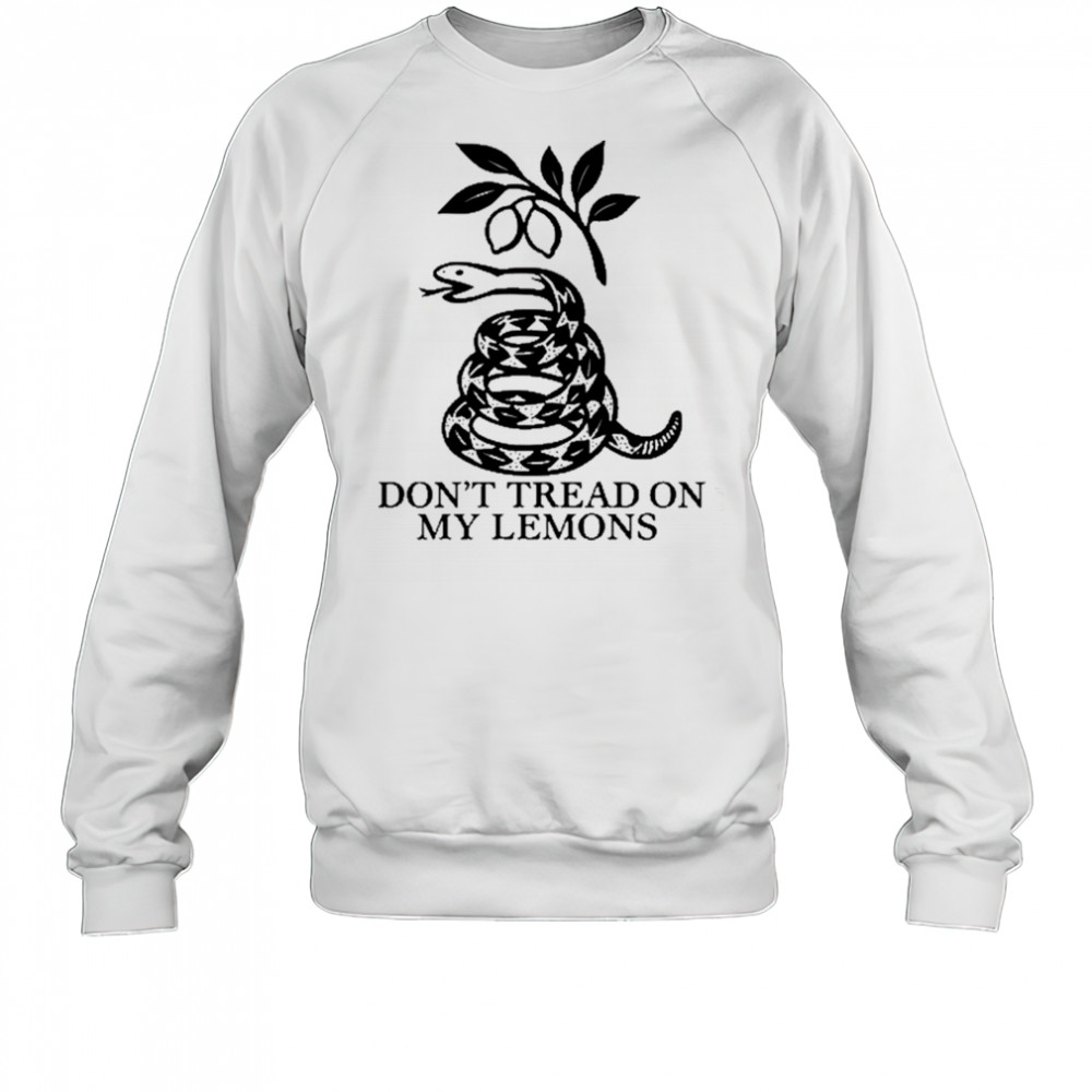 Don’t Tread On My Lemons T-Shirt Sweatshirt