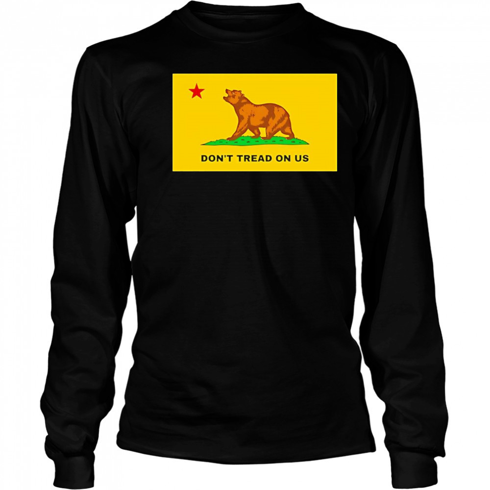 Don’t tread on us California shirt Long Sleeved
