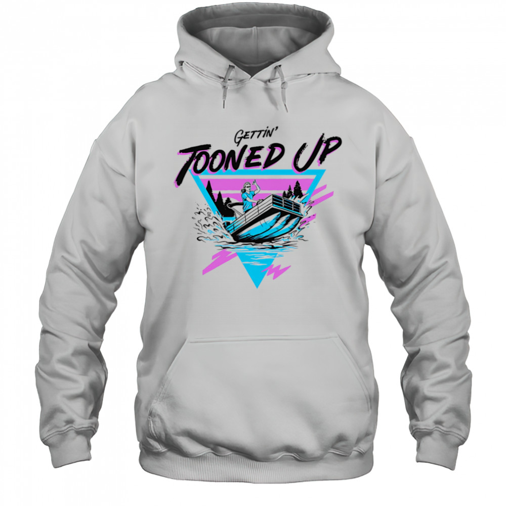 Gettin’ tooned up shirt Hoodie