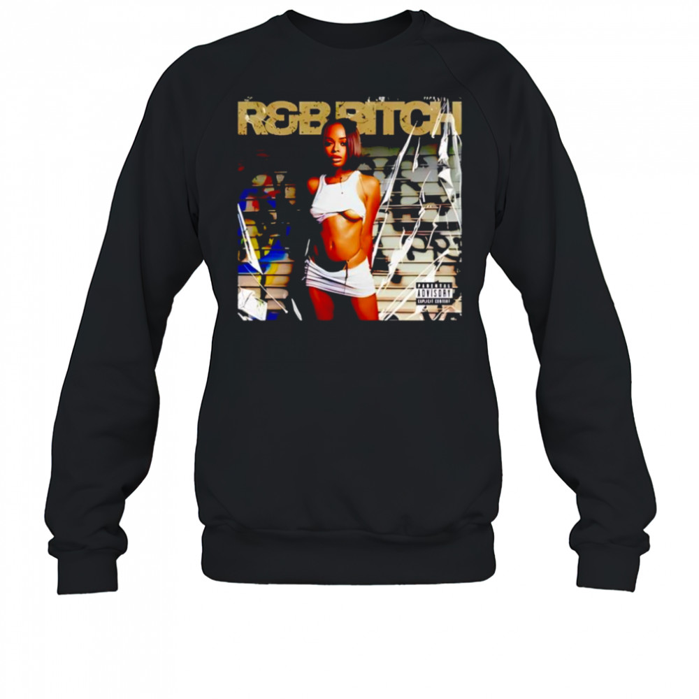 Ginaviews R&B bitch shirt Sweatshirt