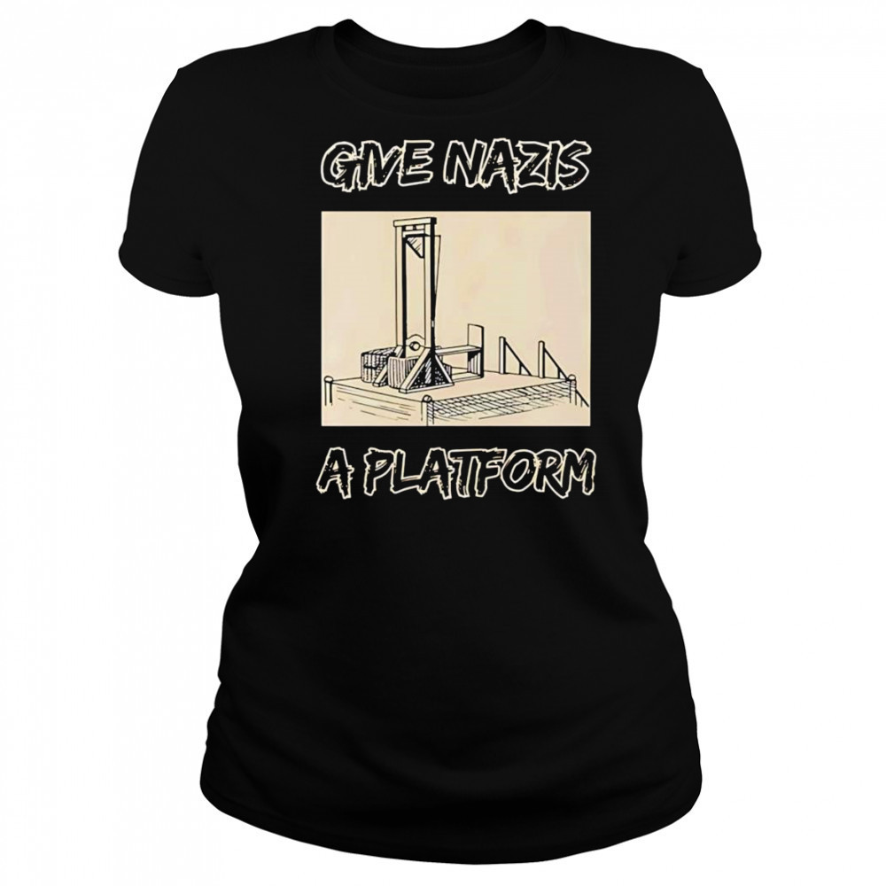 Give Nazis a platform shirt Women's T-shirt