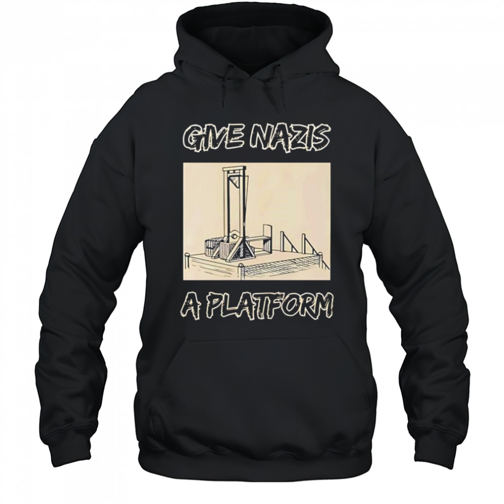 Give Nazis a platform shirt Hoodie