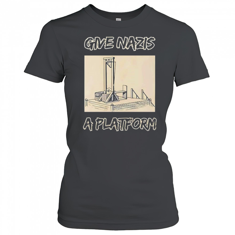 Give Nazis a platform shirt Women's T-shirt