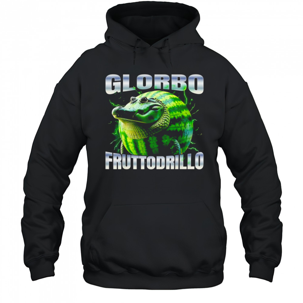 Glorbo Fruttodrillo bootleg shirt Hoodie
