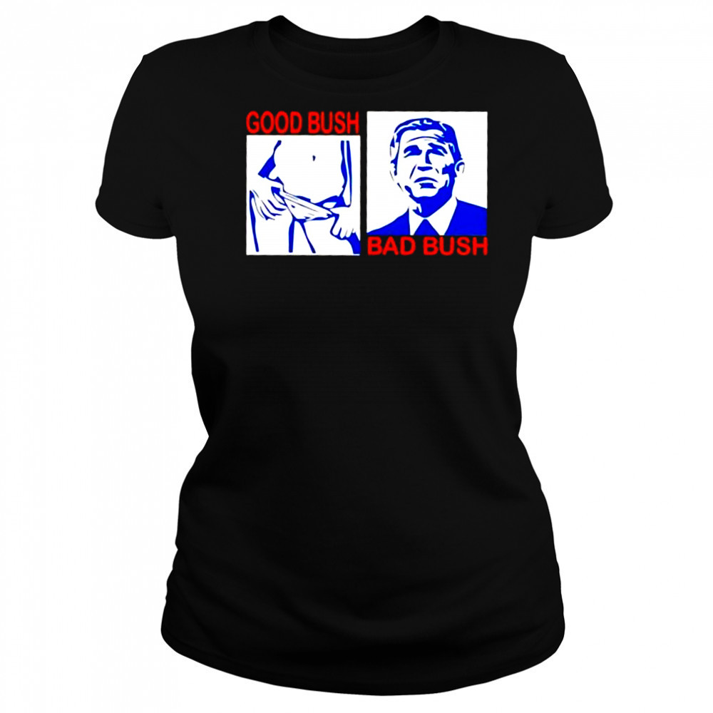 Good Bush Bad Bush era shirt Women's T-shirt