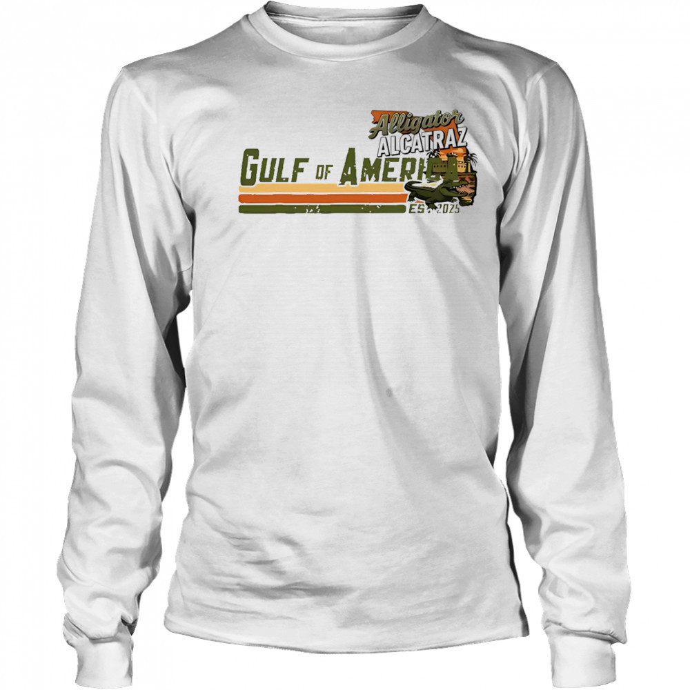 Gulf of America Alligator Alcatraz shirt Long Sleeved