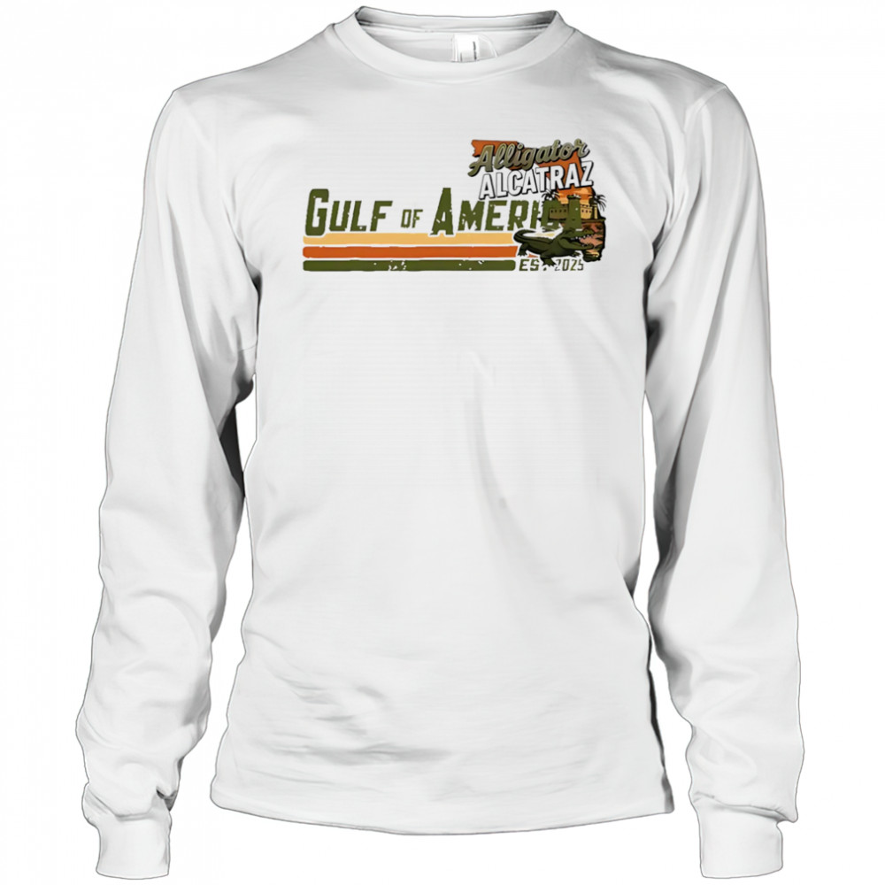 Gulf of America Alligator Alcatraz shirt Long Sleeved