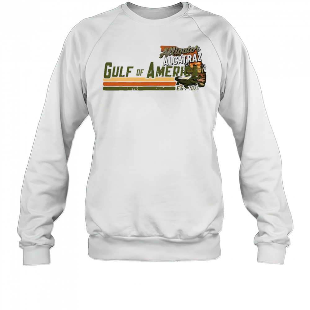Gulf of America Alligator Alcatraz shirt Sweatshirt