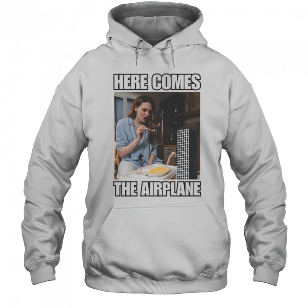 Here comes the airplane shirt Hoodie