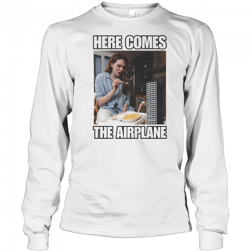 Here comes the airplane shirt Long Sleeved