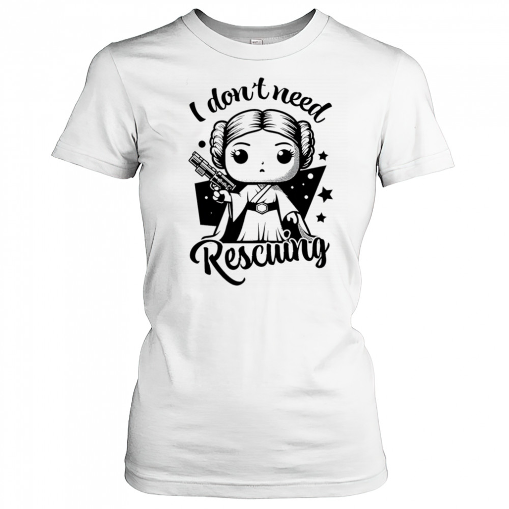 I don’t need Rescuing shirt Women's T-shirt