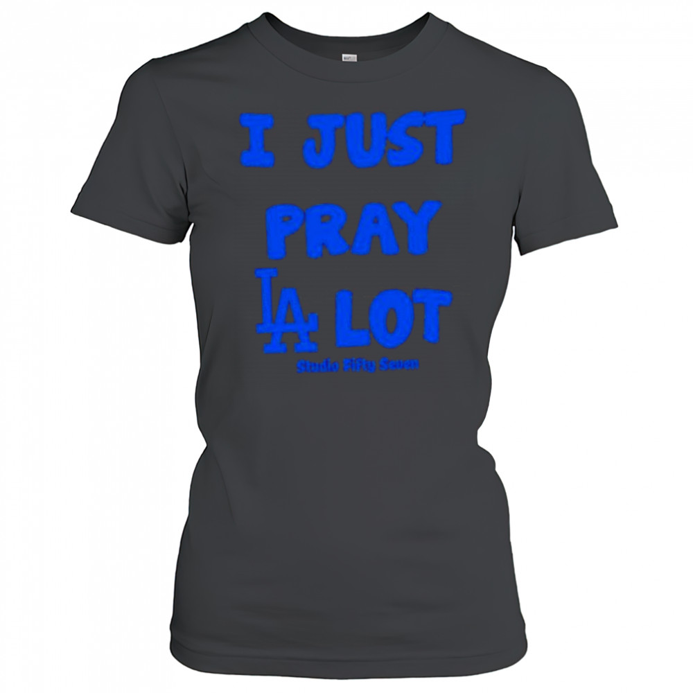 I Just Pray Los Angeles Dodgers Lot shirt Women's T-shirt