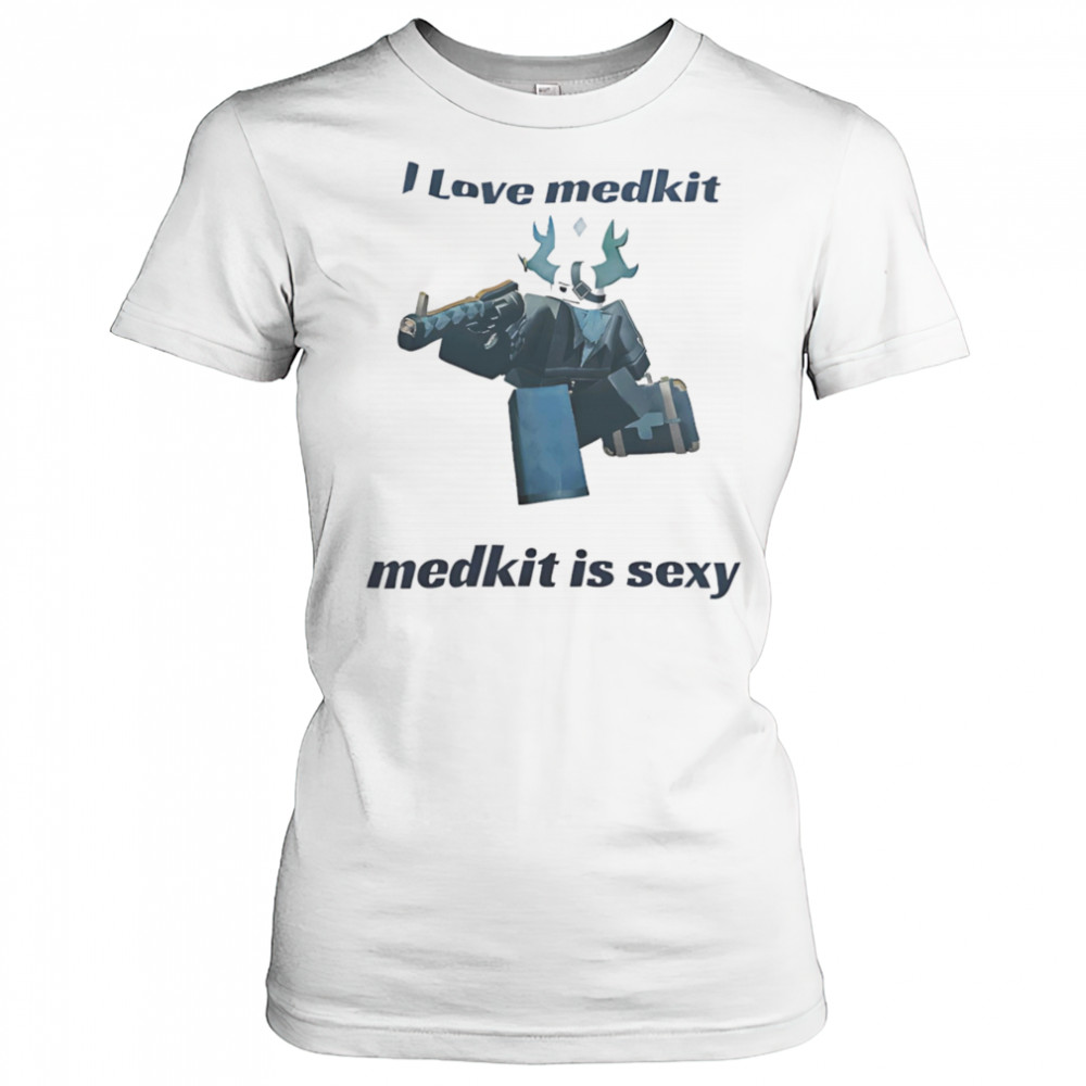 I love medkit medkit is sexy shirt Women's T-shirt