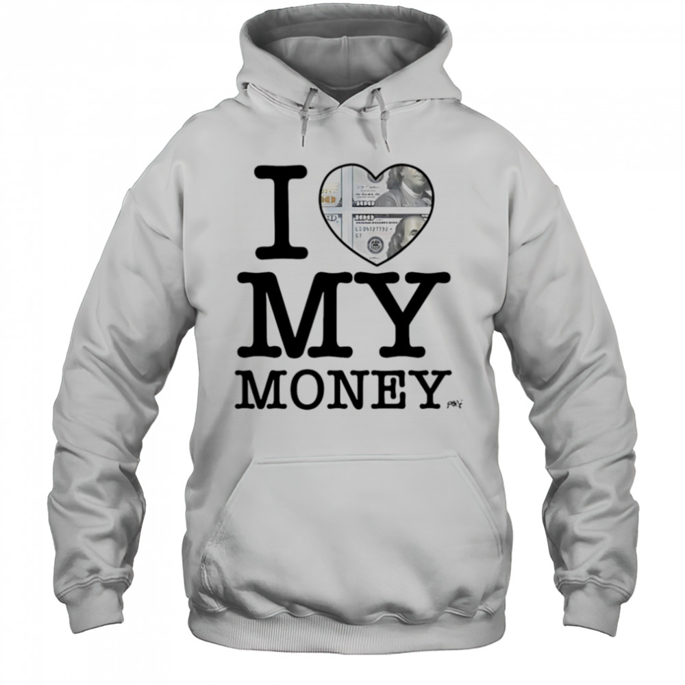 I Love My Money Punkandyo T-Shirt Hoodie