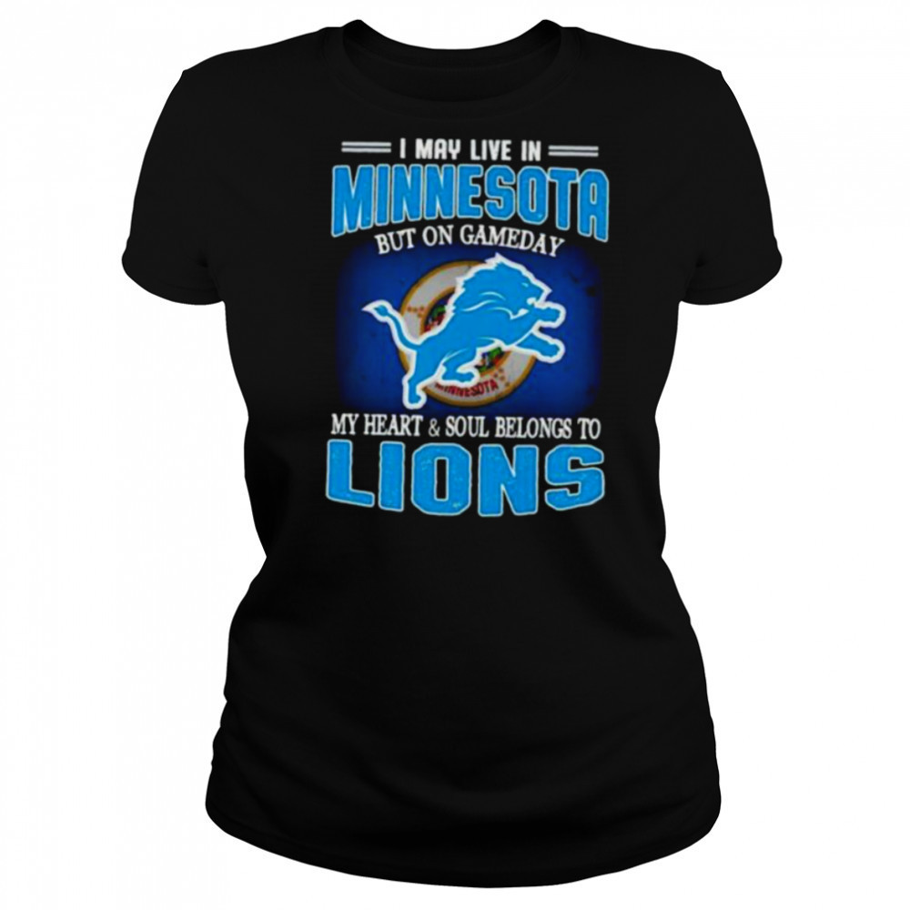 I May Live In Minnesota But On Gameday My Heart Soul Belong To Detroit Lions T shirt Women's T-shirt