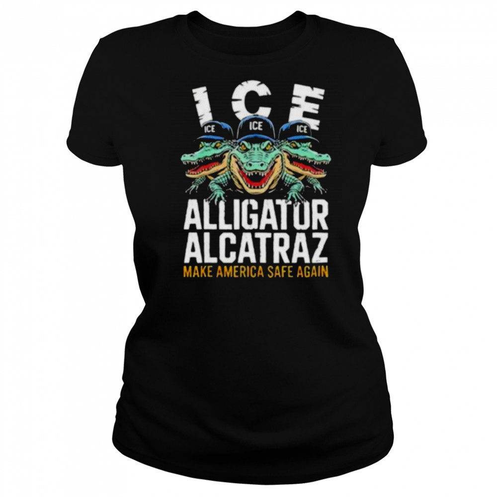 ICE Alligator Alcatraz Make America Safe Again T shirt Women's T-shirt