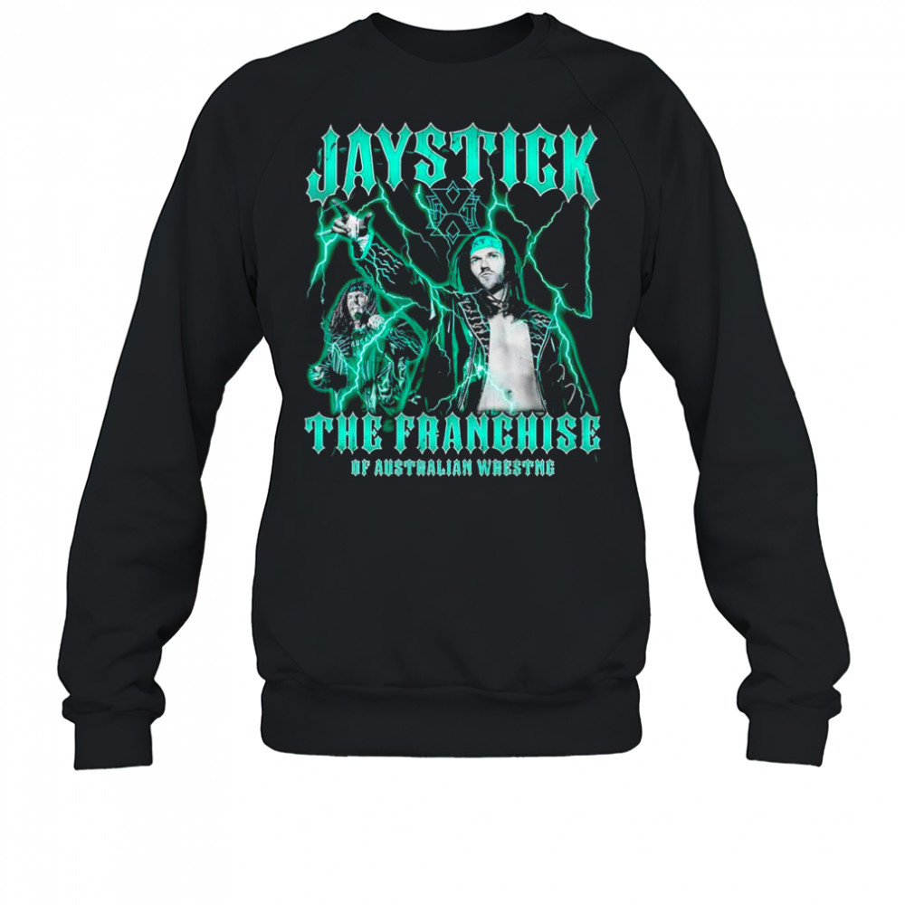 Jaystick the franchise of Australian wrestng shirt Sweatshirt