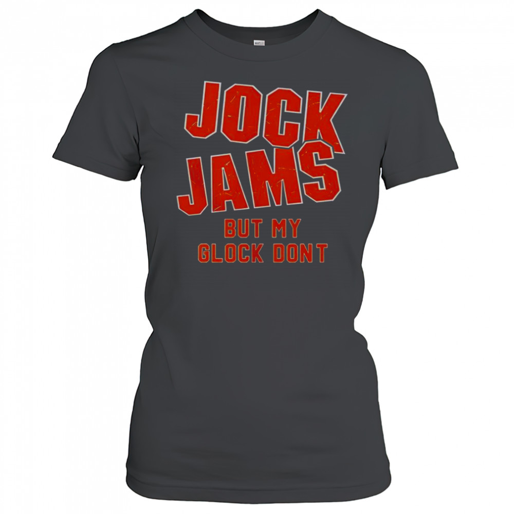 Jock Jams But My Glock Don’t T-Shirt Women's T-shirt