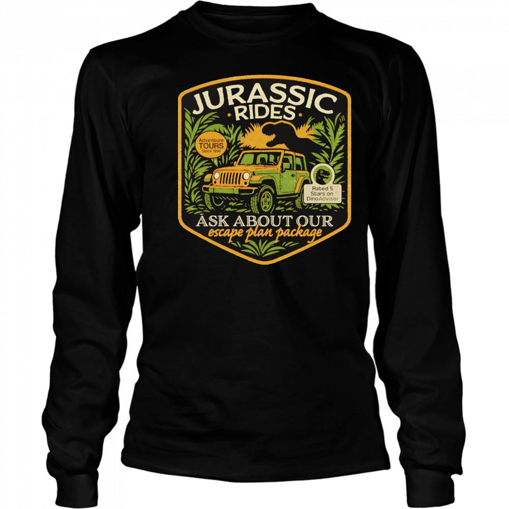 Jurassic Rides ask about our escape plan package shirt Long Sleeved