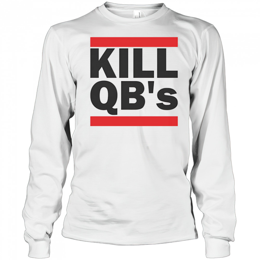 Kill QB’s shirt Long Sleeved
