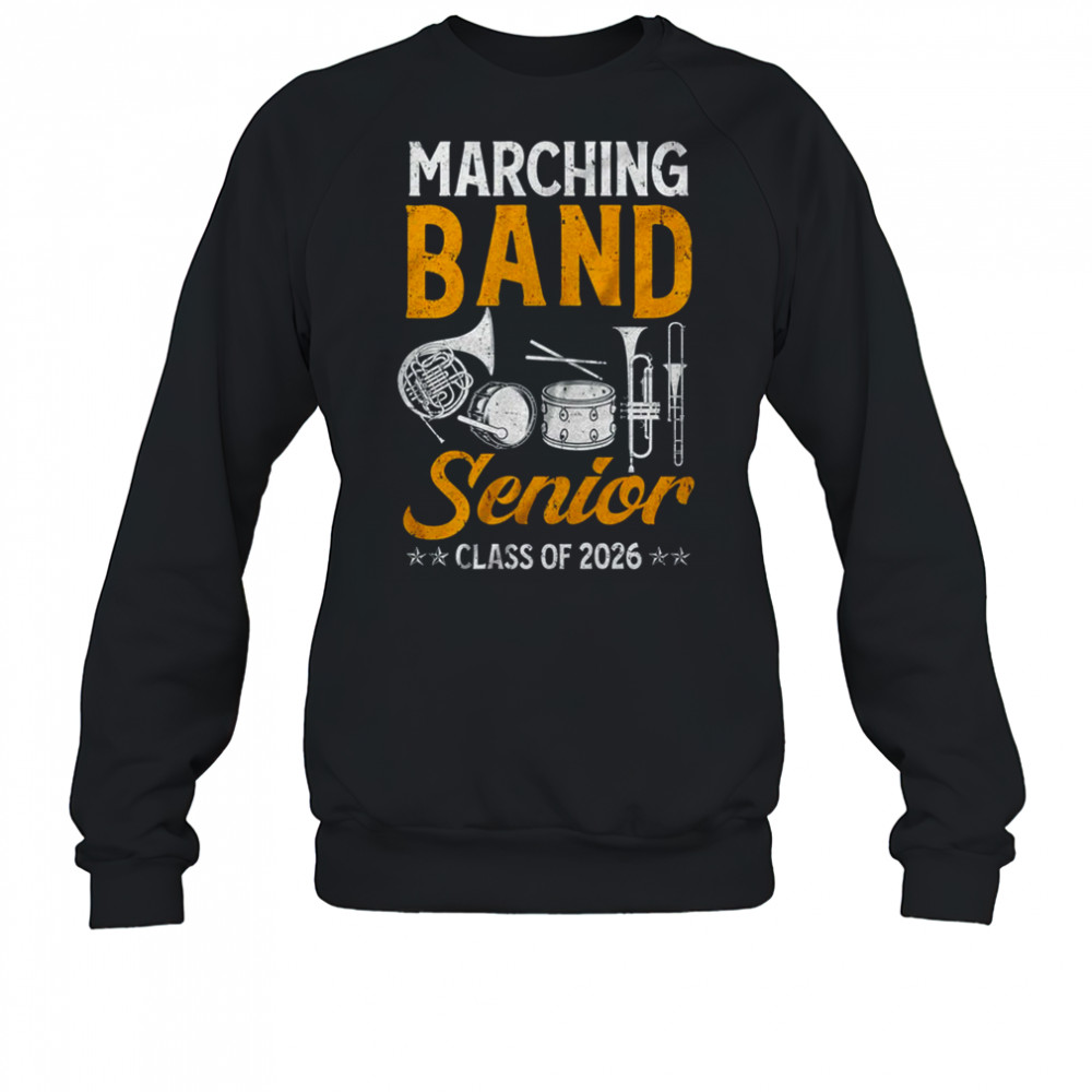 Marching Band Senior 2026 Musician Graduation Class Of 2026 shirt Sweatshirt